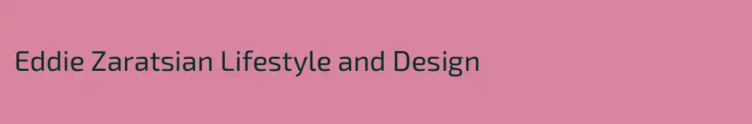 Eddie Zaratsian Lifestyle and Design